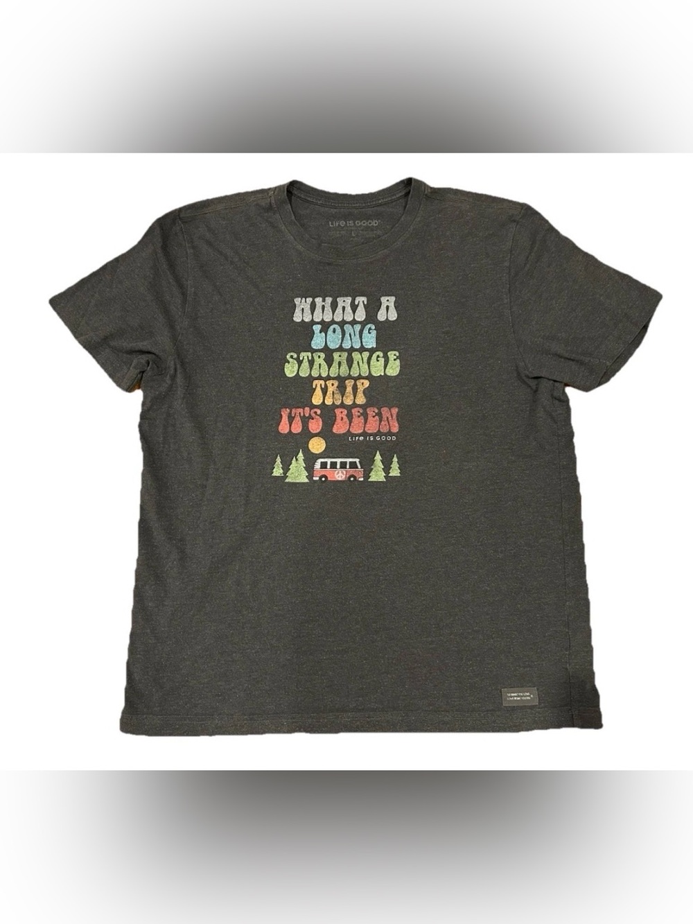 Life Is Good Crusher Tee Mens Large L Long Strange Trip It's Been VW Bus Gray